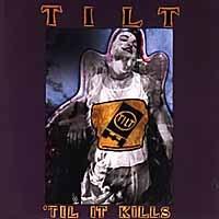 Tilt - 1997 - Tilt It Kills